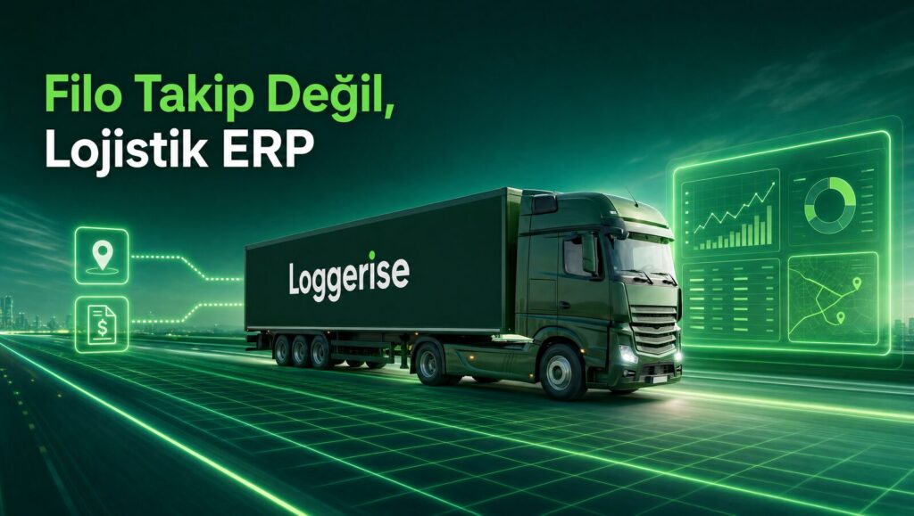 Filo Takip Programı mı, Lojistik ERP mi? Temel Fark